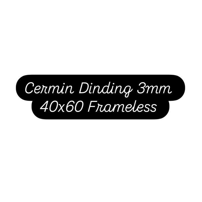 Cermin Dinding Frameless 40x60 tebal 3mm