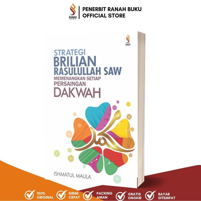 Strategi Dakwah Strategi Brilian Rasulullah SAW Memenangkan Setiap Persaingan Dakwah