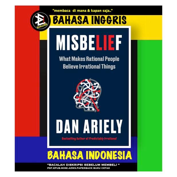 Misbelief - Dr. Dan Ariely