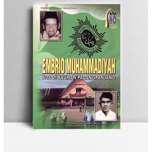 Embrio Muhammadiyah di Kauman Padang Panjang. Mardjohan, dkk. 2006. PMK. Padang Panjang.