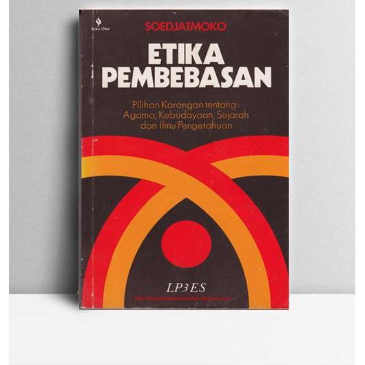 Etika Pembebasan. Soedjatmoko. LP3ES. Jakarta. 1988.