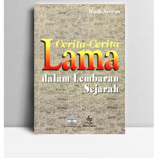 Cerita-cerita Lama dalam Lembaran Sejarah. Rusli Amran. Balai Pustaka. Jakarta. 1997.