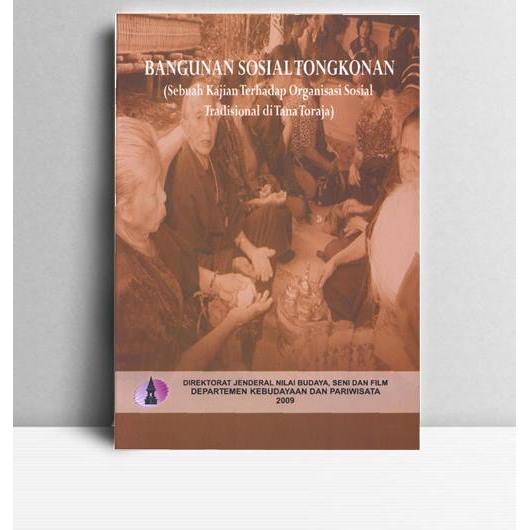 BANGUNAN SOSIAL TONGKONAN. Shaifuddin Bahrum, dkk. 2009. Jakarta. DPK.
