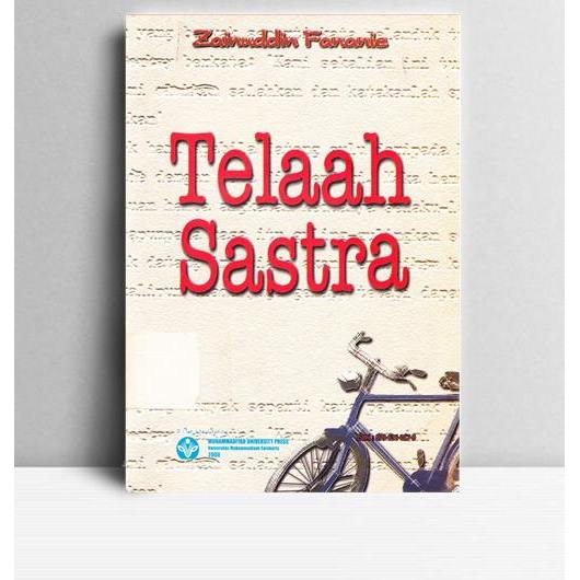 Telaah Sastra. Zainuddin Fananie. UMS Press Surakarta. 2000.