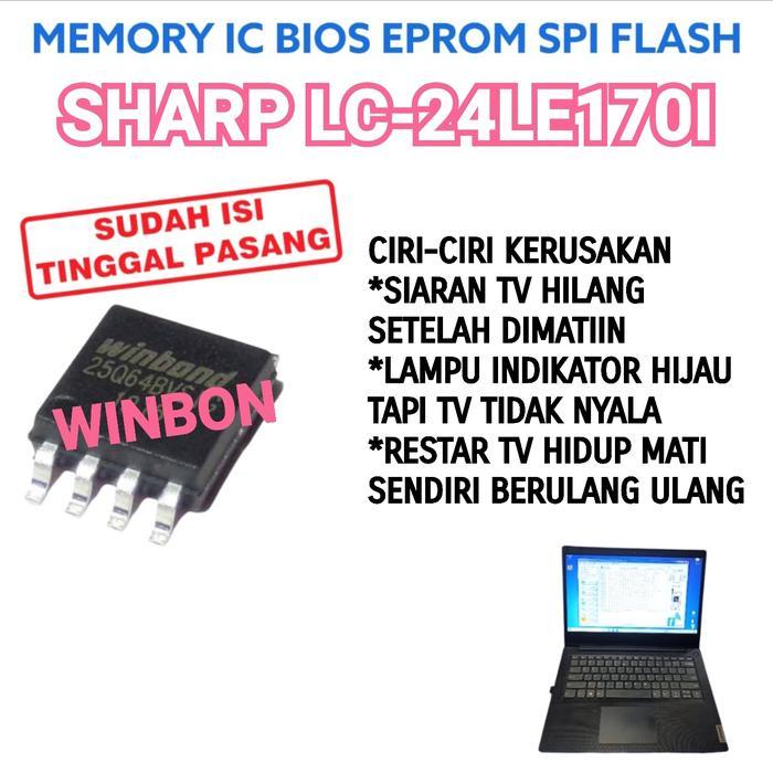 TERLARIS IC FLAS MEMORY SHARP LC-24LE170I LC-24LE1701 BIOS LC 24LE170I 24LE1701 SALE