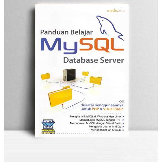 Panduan Belajar MySQL Database Server. Wahana Komputer. Mediakita. Jakarta Selatan. 2010.