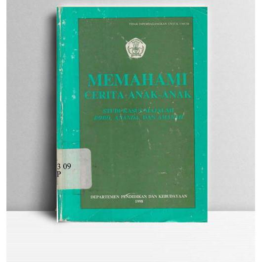 Memahami Cerita Anak-anak Studi Kasus Majalah Bobo, Ananda, dan Amanah. Lustantini Septiningsih,dkk.