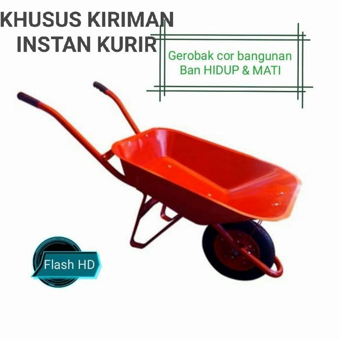 Gerobak pasir sorong cor bangunan ban hidup dan mati