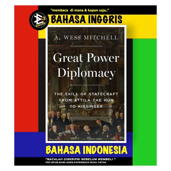 Great Power Diplomacy - A. Wess Mitchell