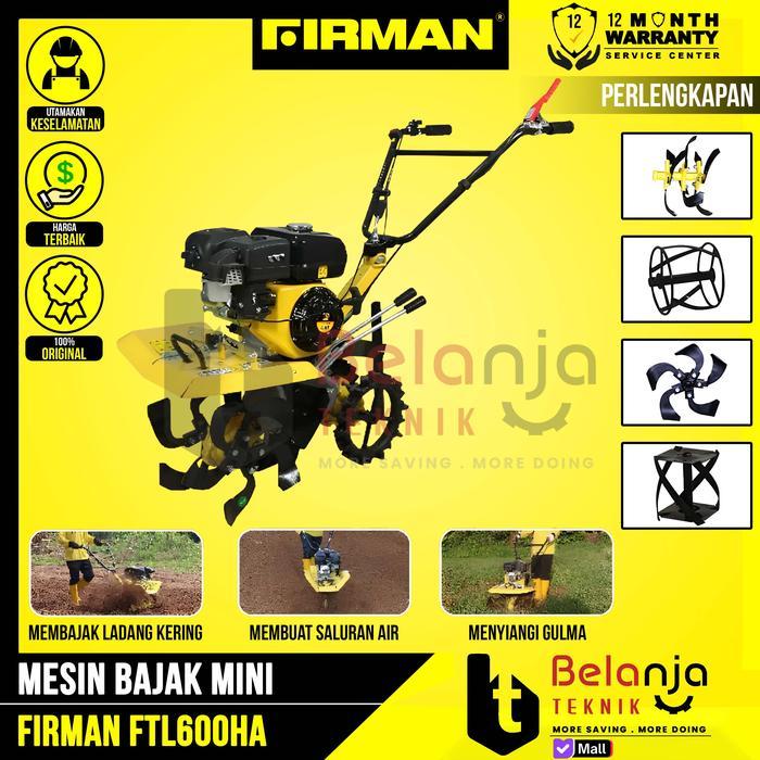 FIRMAN MESIN BAJAK MINI FTL 600 HA CULTIVATOR FTL600HA DENGAN TILLING ROTARY FTL600 HA CAKAR BAJA DI