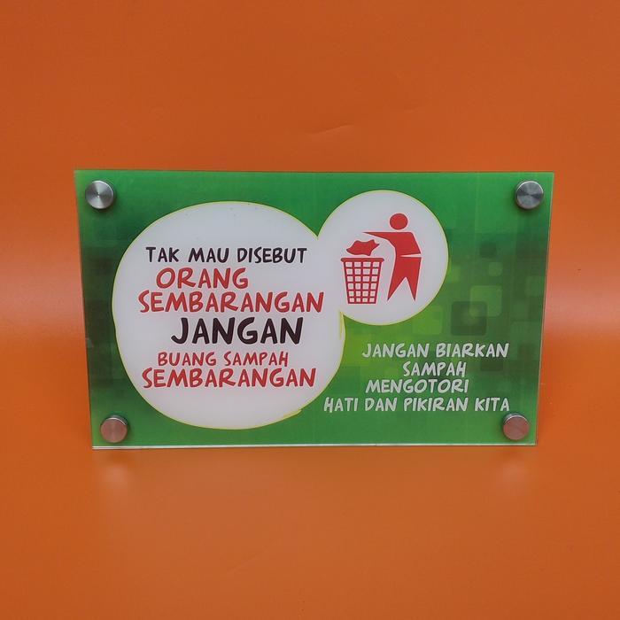 Akrilik Jangan Buang Sampah Sembarangan, Akrilik Dilarang Buang Sampah