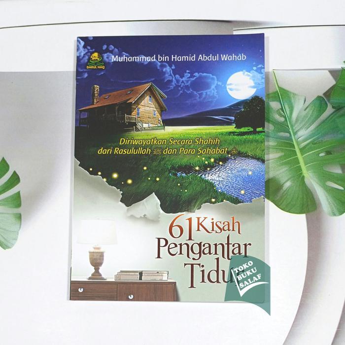 61 Kisah Pengantar Tidur Original Diriwayatkan Secara Shahih Dari Rasulullah Darul Haq Quran