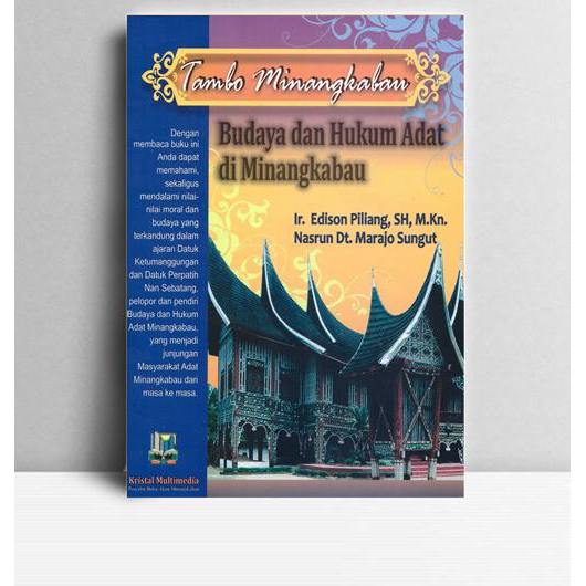 Tambo Minangkabau Budaya dan Hukum Adat di Minangkabau. Edison Piliang, dkk. Kristal Multimedia. Sum