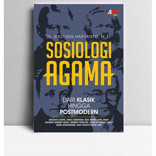 Sosiologi Agama Dari Klasik Hingga Postmodern. Dr. Sindung Haryanto, M.Si. 2015. Yogyakarta. Ar-Ruzz