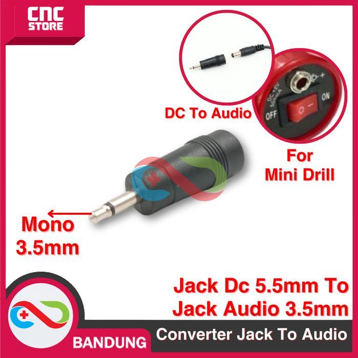 Converter Jack dc 5.5mm ke jack audio mono 3.5mm soket dc bor mini drill .