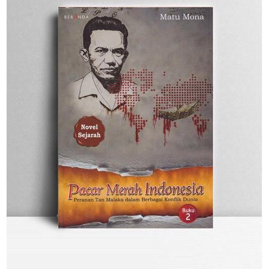 Pacar Merah Indonesia. Buku Kedua. Matu Mona. 2010. Beranda. Yogyakarta.