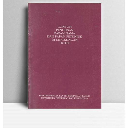 Contoh Penulisan Papan Nama Petunjuk di Lingkungan Hotel. TT. Jakarta. Depdikbud