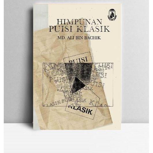 Himpunan Puisi Klasik. MD. Ali Bin Bachik.