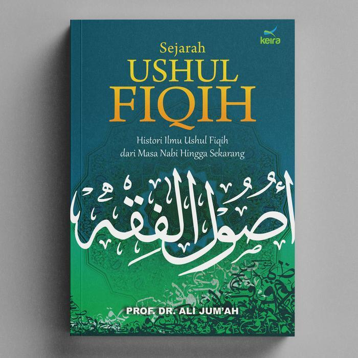 Sejarah Ushul Fiqih - Syekh Ali Jum'Ah Soft Cover Terpercaya