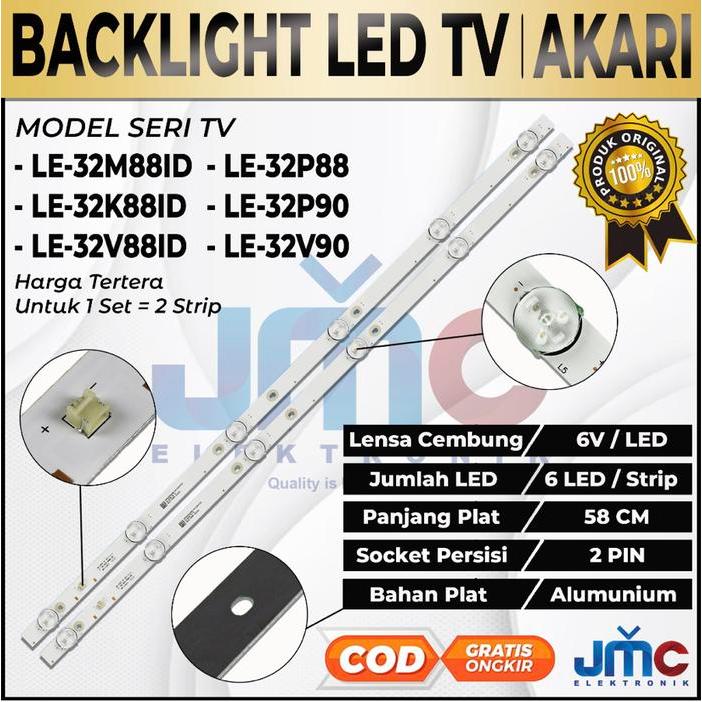 TERLARIS BACKLIGHT TV LED AKARI 32 INCH LE 32K88ID LE 32M88ID 32P88 32V89 32P90 32V90 32V99T2