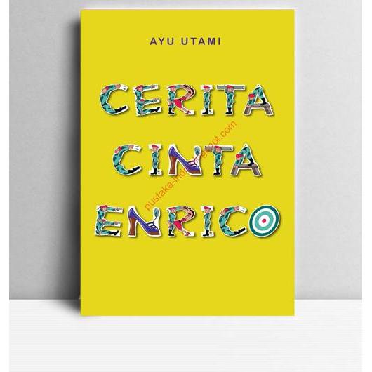 Cerita Cinta Enrico. Ayu Utamai. 2012. Jakarta. Kepustakaan Populer Gramedia.