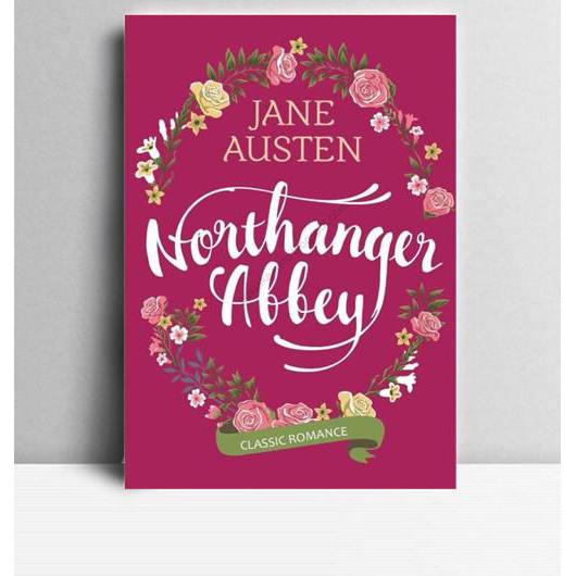 Northanger Abbey. Jane Austen. 2015. Jakarta. Noura Books.