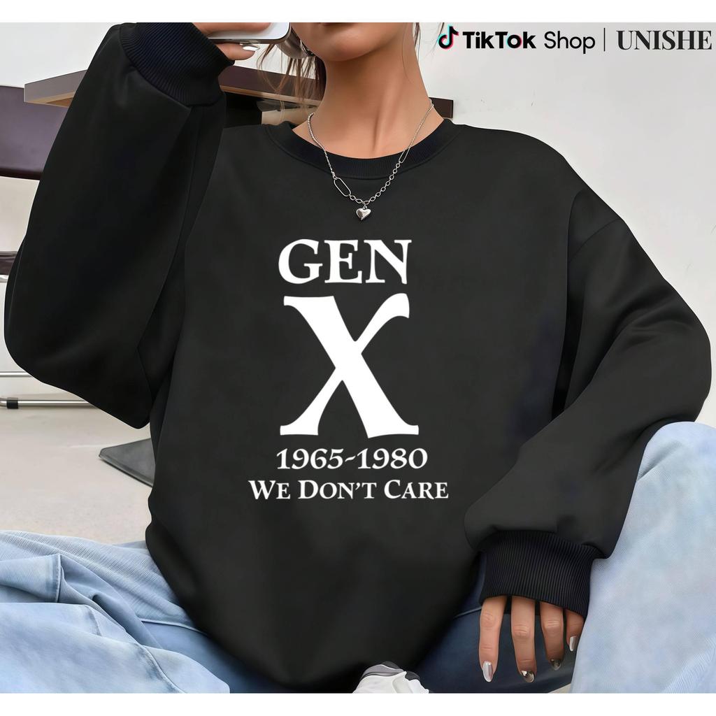 Gen X We Don't Care Long Sleeve Pullover Sweatshirt Unisex Retro