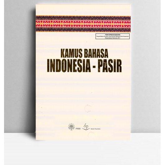 Kamus Bahasa Indonesia-Pasir. Syahrial Sar Ibrahim. Balai Pustaka. Jakarta. 2001.