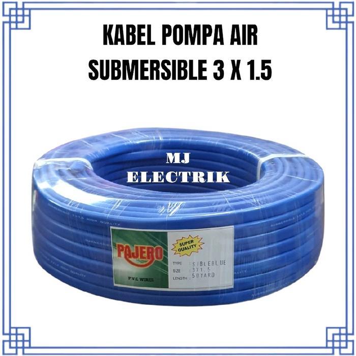 TEREMURAHTERLARIS READY SILAHKAN DIORDER PAJERO KABEL SUBMERSIBLE / SIBEL POMPA AIR SATELIT 3X1.5MM