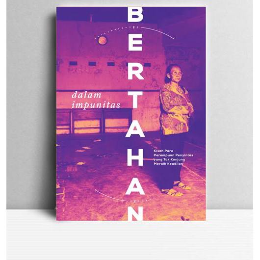 Bertahan Dalam Impunitas.Galuh Wandita,dkk.AJAR dan JPIT.Yogyakarta.2015.