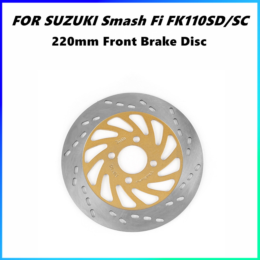 For Suzuki New Smash Fi FK110SD/SC Motorcycle Front Brake Disc Rotor 220MM modification Floating