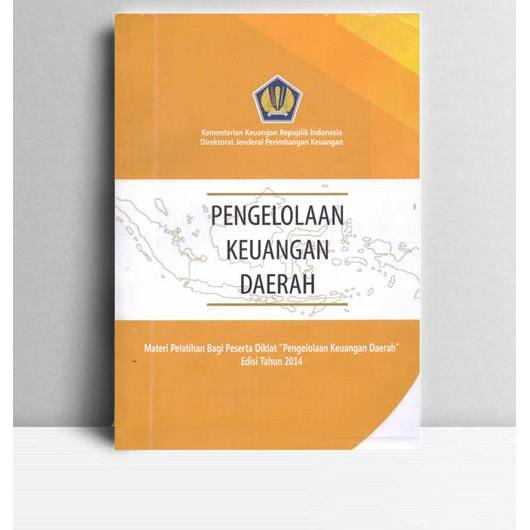 PENGELOLAAN KEUANGAN DAERAH. Kementrian Keuangan. 2014