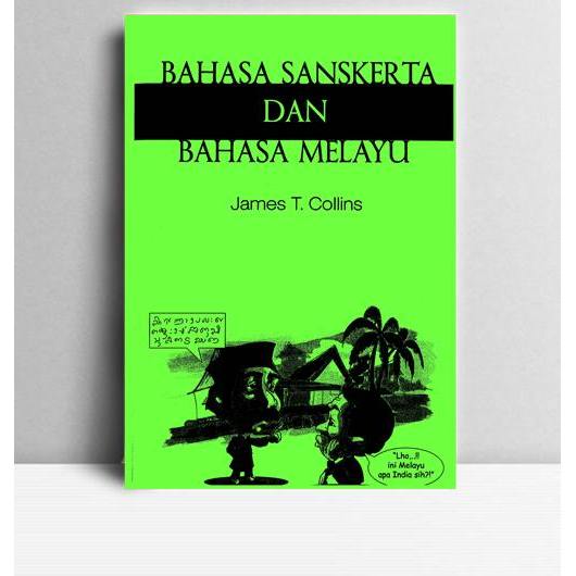 Bahasa Sanskerta dan Bahasa Melayu. James T. Colins. Gramedia Jakarta. 2009.