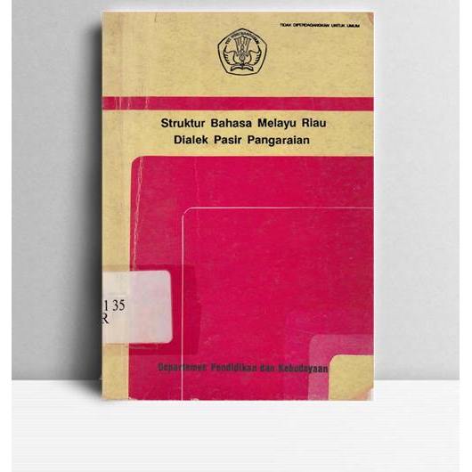 STRUKTUR BAHASA MELAYU RIAU DIALEK PASIR PANGAIRAN. Saidar Dahlan dkk. 1990. Jakarta. DP&K.