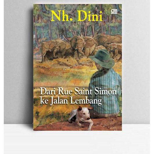 Dari Rue Saint Simon ke Jalan Lembang. Nh. Dini. 2012. Jakarta. Gramedia.