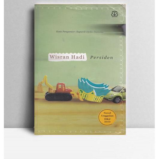 Persiden. Wisran Hadi. Penerbit Bentang. 2013.