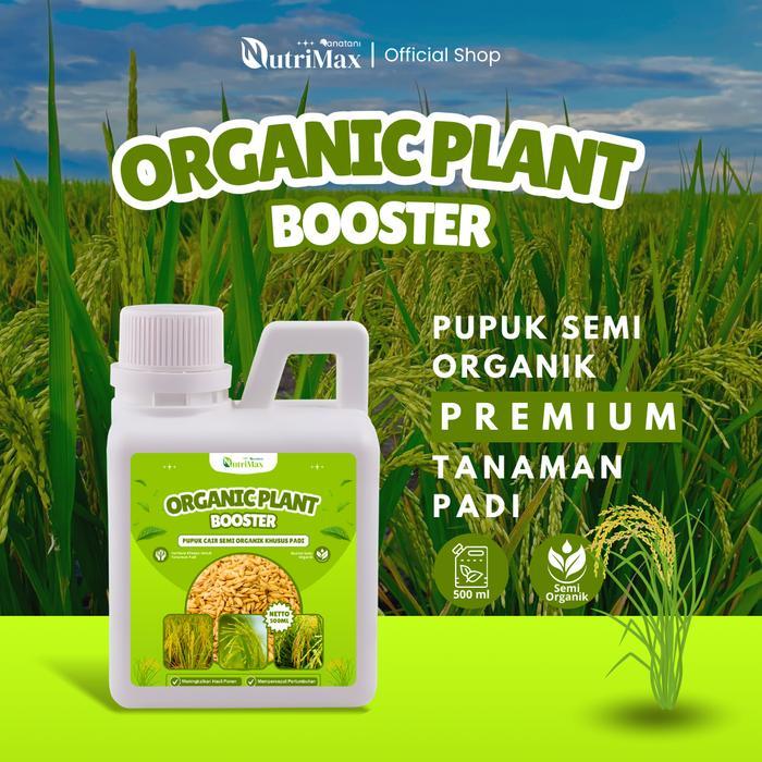 NutriMax Organic Plant Booster Padi 500 ML - Pupuk Organik Cair Padi - Mempercepat Pertumbuhan &