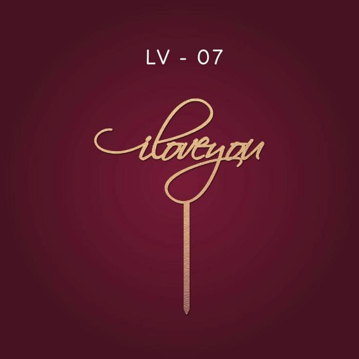 LV-07 / HIASAN KUE / TOPPER / CAKE TOPPER / LOVE TOPPER / ANNIVERSARY