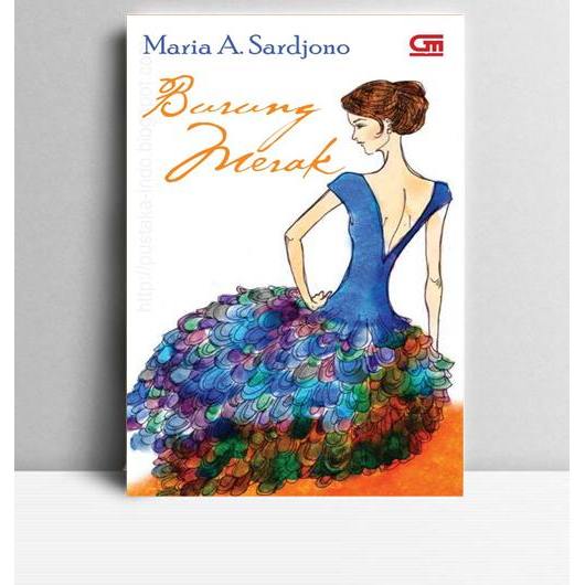 Burung Merak. Maria A. Sardjono. 2011. Jakarta. Gramjedia.