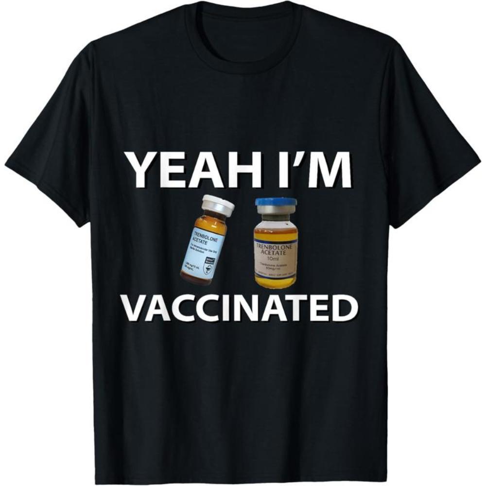 100% Cotton Bodybuilding Vaccinated Trenbolone Funny Tren Lover Gym Jim T-Shirt