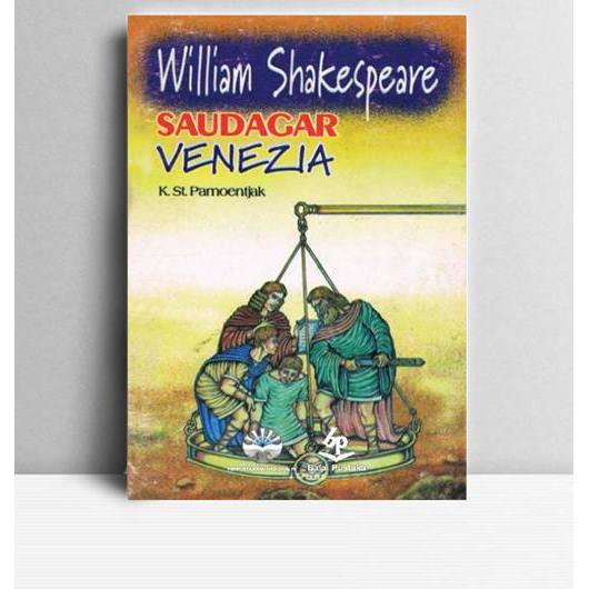 Saudagar Venezia. K. St. Pamoentjak. Balai Pustaka. Jakarta. 1999.