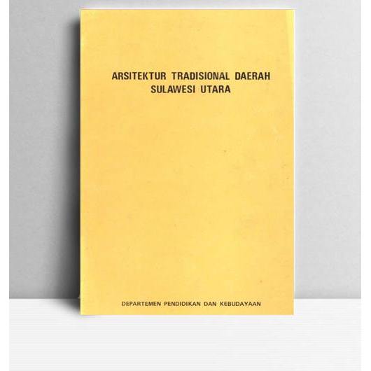 Arsitektur Tradisional Daerah Sulawesi Utara. Syamsidar BA. Departemen Pendidikan dan Kebudayaan. Ja