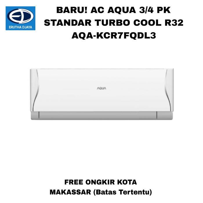 AC AQUA 3/4 PK STANDAR TURBO COOL R32 AQAKCR7FQDL3 - UNIT SAJA