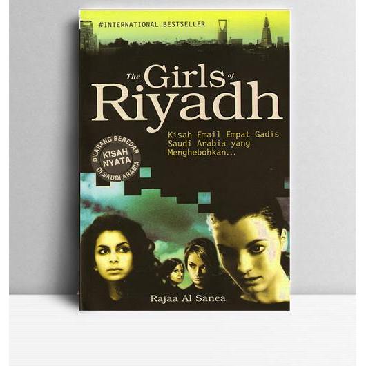 The Girls Of Riyadh Kisah Email Empat Gadis yang Menghebohkan Saudo Arabia. Raja Alsanea. 2007. Jaka