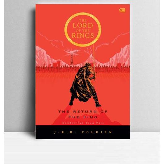 Kembalinya Sang Raja Bagian Ketiga The Lord Of The Ring. J.R.R. Tolkien. 2002. Jakarta. PT GPU.