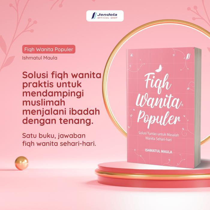 Buku Motivasi Islami Fiqh Wanita Populer - Fiqih Wanita Solusi Tuntas Untuk Masalah Wanita