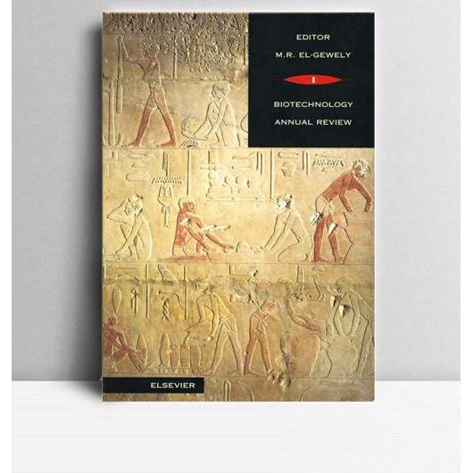 Biotechnology Annual Review (I). MR El Gewely (ed). 1995. New York. Elseiver