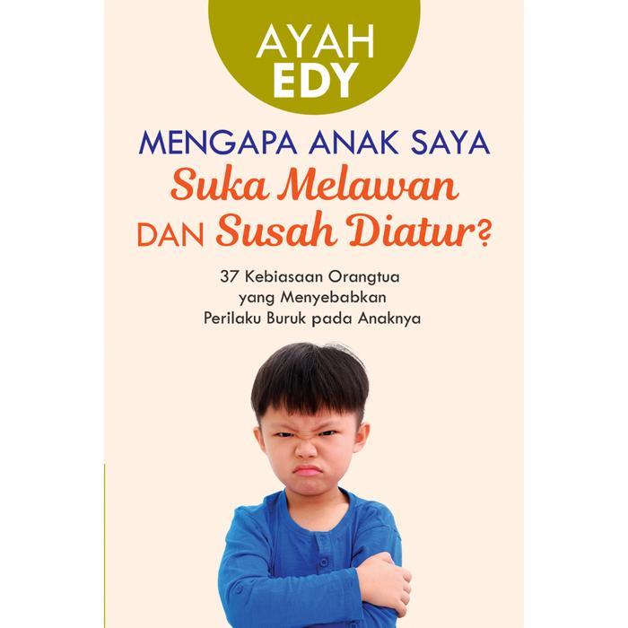 [Mizan] Buku Non Fiksi Mengapa Anak Saya Suka Melawan Dan Susah Diatur?