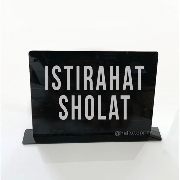 Istirahat Sholat Sign Standing Akrilik Sign Meja Standing Acrylic