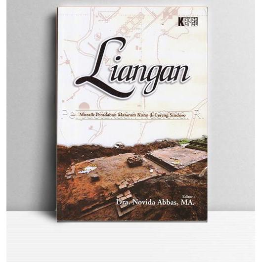 Liangan ; Mozaik Peradaban Mataram Kuno Di Lereng Sindoro. Dra. Novida Abbas MA. Kepel Press. Yogyak